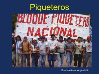 Piqueteros 
Buenos Aires, ԳپԾë  
