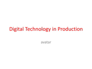 Digital Technology in Production avatar 