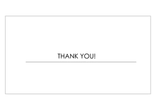 THANK YOU!
 