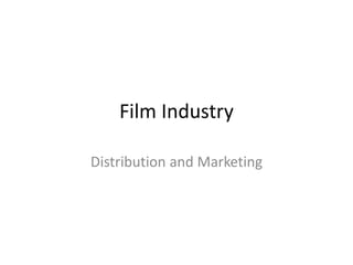 Film Industry Distribution and Marketing 