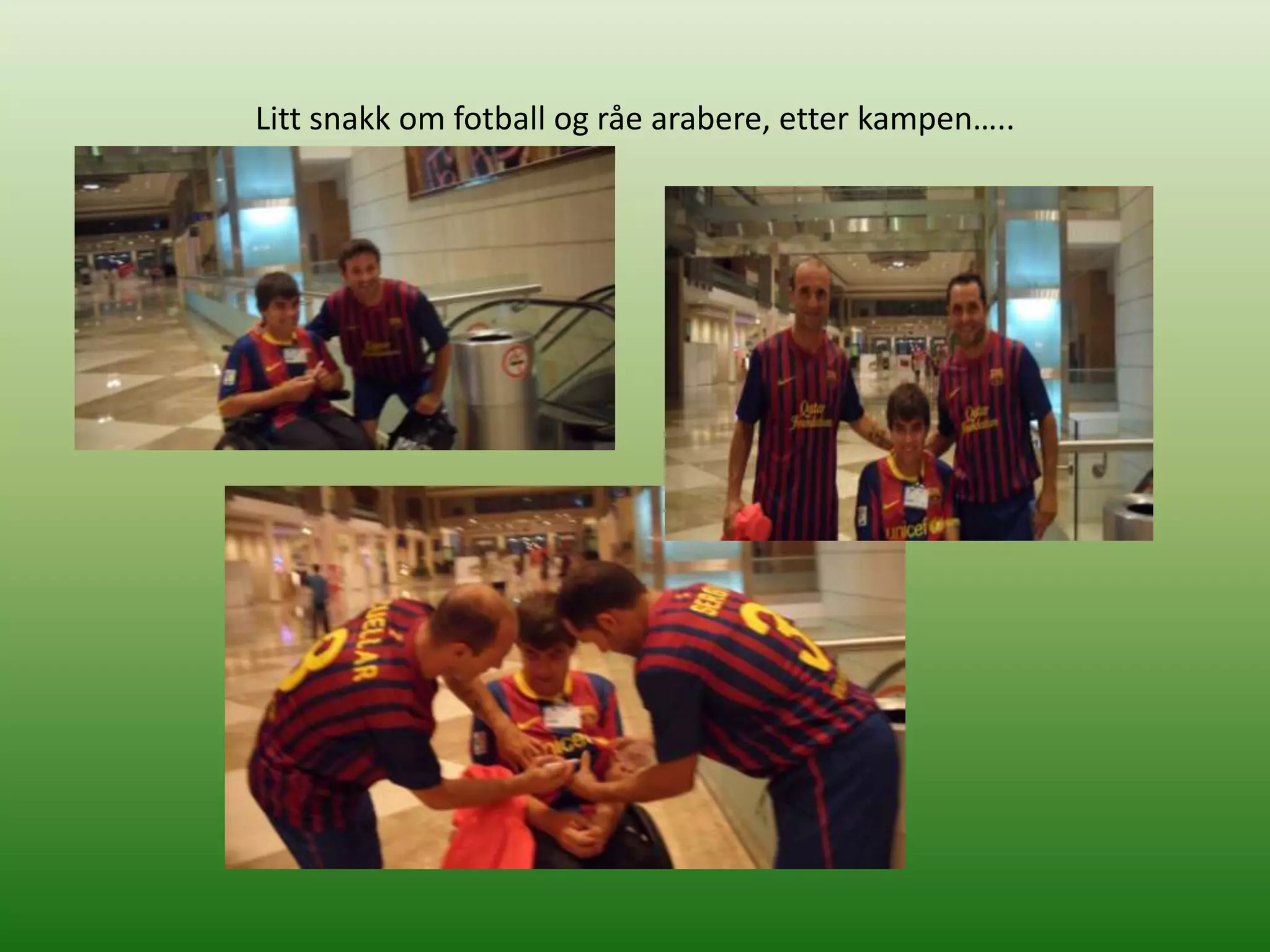 Litt snakk om fotball og råe arabere, etter kampen…..
 