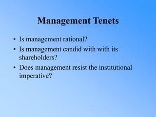 Management Tenets
• Is management rational?
• Is management candid with with its
shareholders?
• Does management resist the institutional
imperative?
 