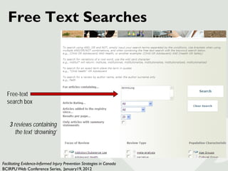 Free Text Searches



  Free-text
  search box


    3 reviews containing
       the text ‘drowning’



Facilitating Evide...