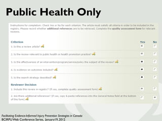 Public Health Only




Facilitating Evidence-Informed Injury Prevention Strategies in Canada
BCIRPU Web Conference Series,...