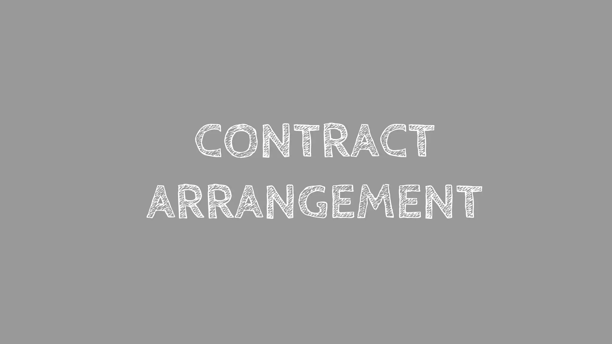 CONTRACT
ARRANGEMENT
 