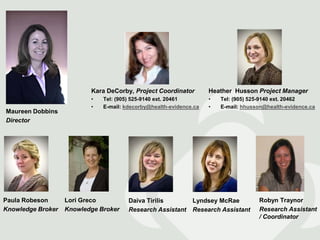 Kara DeCorby, Project Coordinator         Heather Husson Project Manager
                          •   Tel: (905) 525-9140...