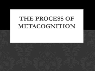 The process of metacognition 