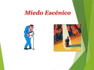 Miedo Escénico
 