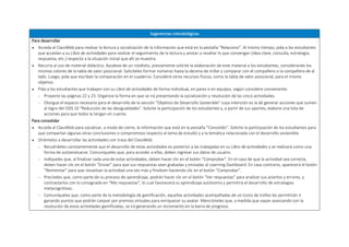 Sugerencias metodológicas
Para desarrollar
 Acceda al ClassWeb para realizar la lectura y socialización de la información que está en la pestaña “Relaciono”. Al mismo tiempo, pida a los estudiantes
que accedan a su Libro de actividades para realizar el seguimiento de la lectura y anotar o resaltar lo que convengan (idea clave, consulta, estrategia,
respuesta, etc.) respecto a la situación inicial que allí se muestra.
 Recurra al uso de material didáctico. Ayúdese de un rotafolio, previamente solicite la elaboración de este material a los estudiantes, considerando los
mismos colores de la tabla de valor posicional. Solicíteles formar números hasta la decena de millar y comparar con el compañero o la compañera de al
lado. Luego, pida que escriban la comparación en el cuaderno. Considere otros recursos físicos, como la tabla de valor posicional, para el mismo
objetivo.
 Pida a los estudiantes que trabajen con su Libro de actividades de forma individual, en pares o en equipos, según considere conveniente.
 Proyecte las páginas 22 y 23. Organice la forma en que se irá presentando la socialización y resolución de las cinco actividades.
 Otorgue el espacio necesario para el desarrollo de la sección “Objetivo de Desarrollo Sostenible” cuya intención es la de generar acciones que sumen
al logro del ODS 10 "Reducción de las desigualdades". Solicite la participación de los estudiantes y, a partir de sus aportes, elabore una lista de
acciones para que todos la tengan en cuenta.
Para consolidar
 Acceda al ClassWeb para socializar, a modo de cierre, la información que está en la pestaña “Consolido”. Solicite la participación de los estudiantes para
que compartan algunas otras conclusiones o compromisos respecto al tema de estudio y a la temática relacionada con el desarrollo sostenible.
 Oriéntelos a desarrollar las actividades con traza del ClassWeb.
 Recuérdeles constantemente que el desarrollo de estas actividades es posterior a las trabajadas en su Libro de actividades y se realizará como una
forma de autoevaluarse. Comuníqueles que, para acceder a ellas, deben ingresar sus datos de usuario.
 Indíqueles que, al finalizar cada una de estas actividades, deben hacer clic en el botón “Comprobar”. En el caso de que la actividad sea correcta,
deben hacer clic en el botón “Enviar” para que sus respuestas sean grabadas y enviadas al Learning Dashboard. En caso contrario, aparecerá el botón
“Reintentar” para que resuelvan la actividad una vez más y finalicen haciendo clic en el botón “Comprobar”.
 Precíseles que, como parte de su proceso de aprendizaje, podrán hacer clic en el botón “Ver respuestas” para analizar sus aciertos y errores, y
contrastarlos con lo consignado en “Mis respuestas”, lo cual favorecerá su aprendizaje autónomo y permitirá el desarrollo de estrategias
metacognitivas.
 Comuníqueles que, como parte de la metodología de gamificación, aquellas actividades acompañadas de un ícono de trofeo les permitirán ir
ganando puntos que podrán canjear por premios virtuales para enriquecer su avatar. Mencióneles que, a medida que vayan avanzando con la
resolución de estas actividades gamificadas, se irá generando un incremento en la barra de progreso.
 