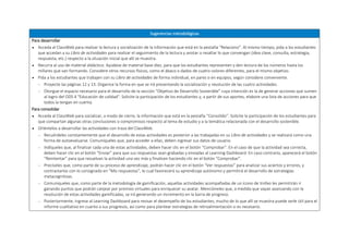 Sugerencias metodológicas
Para desarrollar
 Acceda al ClassWeb para realizar la lectura y socialización de la información que está en la pestaña “Relaciono”. Al mismo tiempo, pida a los estudiantes
que accedan a su Libro de actividades para realizar el seguimiento de la lectura y anotar o resaltar lo que convengan (idea clave, consulta, estrategia,
respuesta, etc.) respecto a la situación inicial que allí se muestra.
 Recurra al uso de material didáctico. Ayúdese de material base diez, para que los estudiantes representen y den lectura de los números hasta los
millares que van formando. Considere otros recursos físicos, como el ábaco o dados de cuatro colores diferentes, para el mismo objetivo.
 Pida a los estudiantes que trabajen con su Libro de actividades de forma individual, en pares o en equipos, según considere conveniente.
 Proyecte las páginas 12 y 13. Organice la forma en que se irá presentando la socialización y resolución de las cuatro actividades.
 Otorgue el espacio necesario para el desarrollo de la sección “Objetivo de Desarrollo Sostenible” cuya intención es la de generar acciones que sumen
al logro del ODS 4 "Educación de calidad". Solicite la participación de los estudiantes y, a partir de sus aportes, elabore una lista de acciones para que
todos la tengan en cuenta.
Para consolidar
 Acceda al ClassWeb para socializar, a modo de cierre, la información que está en la pestaña “Consolido”. Solicite la participación de los estudiantes para
que compartan algunas otras conclusiones o compromisos respecto al tema de estudio y a la temática relacionada con el desarrollo sostenible.
 Oriéntelos a desarrollar las actividades con traza del ClassWeb.
 Recuérdeles constantemente que el desarrollo de estas actividades es posterior a las trabajadas en su Libro de actividades y se realizará como una
forma de autoevaluarse. Comuníqueles que, para acceder a ellas, deben ingresar sus datos de usuario.
 Indíqueles que, al finalizar cada una de estas actividades, deben hacer clic en el botón “Comprobar”. En el caso de que la actividad sea correcta,
deben hacer clic en el botón “Enviar” para que sus respuestas sean grabadas y enviadas al Learning Dashboard. En caso contrario, aparecerá el botón
“Reintentar” para que resuelvan la actividad una vez más y finalicen haciendo clic en el botón “Comprobar”.
 Precíseles que, como parte de su proceso de aprendizaje, podrán hacer clic en el botón “Ver respuestas” para analizar sus aciertos y errores, y
contrastarlos con lo consignado en “Mis respuestas”, lo cual favorecerá su aprendizaje autónomo y permitirá el desarrollo de estrategias
metacognitivas.
 Comuníqueles que, como parte de la metodología de gamificación, aquellas actividades acompañadas de un ícono de trofeo les permitirán ir
ganando puntos que podrán canjear por premios virtuales para enriquecer su avatar. Mencióneles que, a medida que vayan avanzando con la
resolución de estas actividades gamificadas, se irá generando un incremento en la barra de progreso.
 Posteriormente, ingrese al Learning Dashboard para revisar el desempeño de los estudiantes; mucho de lo que allí se muestra puede serle útil para el
informe cualitativo en cuanto a sus progresos, así como para plantear estrategias de retroalimentación si es necesario.
 