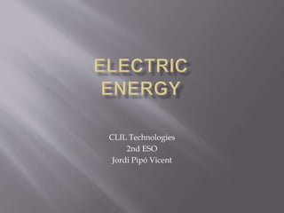 CLIL Technologies
2nd ESO
Jordi Pipó Vicent
 