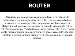 ENDEREÇO IPO endereço IP (Internet Protocol), de forma genérica, é um endereço que indica o local de um determinado equipamento (normalmente computadores) em uma rede privada ou pública.Para um melhor uso dos endereços de equipamentos em rede pelas pessoas, utiliza-se a forma de endereços de domínio, tal como "www.cic.pt". Cada endereço de domínio é convertido em um endereço IP pelo DNS. Este processo de conversão é conhecido como resolução de nomes de domínio.