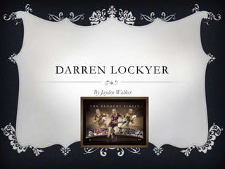 Darren Lockyer  By Jayden Walker  