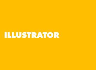 ILLUSTRATOR
 