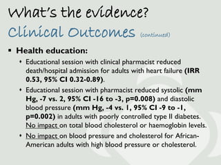 What’s the evidence?
Health Knowledge
 Health education:
   Verbal counseling, provided with dispensed medication,
    i...