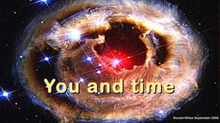 You and timeYou and time
Ronald Wiltse September 2008
 