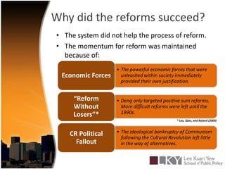 Whydid the reformssucceed?The system did not help the process of reform.   The momentum for reform was maintained because of:* Lau, Qian, and Roland (2000)