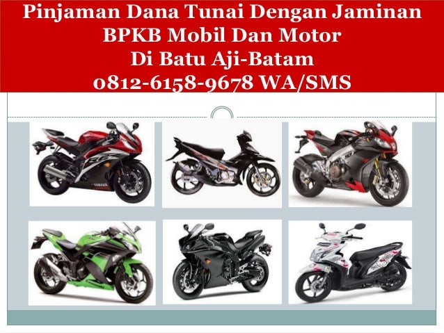 di bpkb mobil pegadaian jaminan Batam,0812 9678 Motor 6158 BPKB Pegadaian Gadai Di Mobil di bpkb mobil pegadaian jaminan Batam,0812 9678 Motor 6158 BPKB Pegadaian Gadai Di Mobil