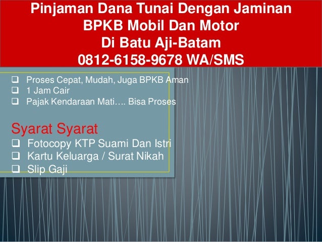 Pinjam Dana Tanpa Agunan Batam 0812 6158 9678 Wa Sms<script async src=