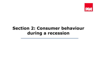 Section 2: Consumer behaviour during a recession 