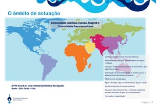 Promotor de iniciativas inovadoras no âmbito da reflexão sobre os desafios futuros globais.