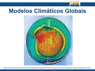 Modelos Climáticos Globais
https://www.ethz.ch/en/news-and-events/eth-news/news/2015/10/computing-for-climate-part-2-how-climate-models-work.html
 