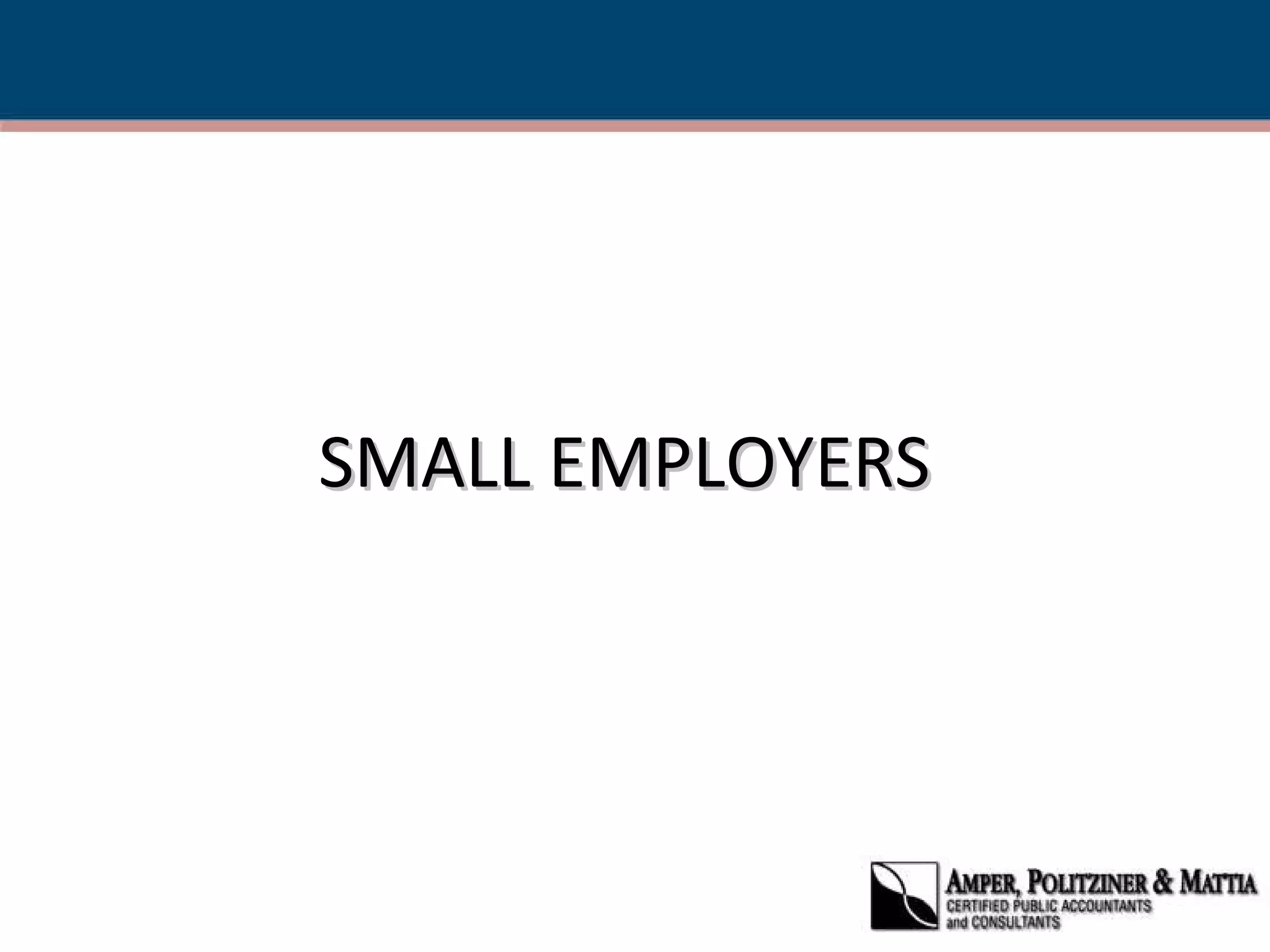 SMALL EMPLOYERS 