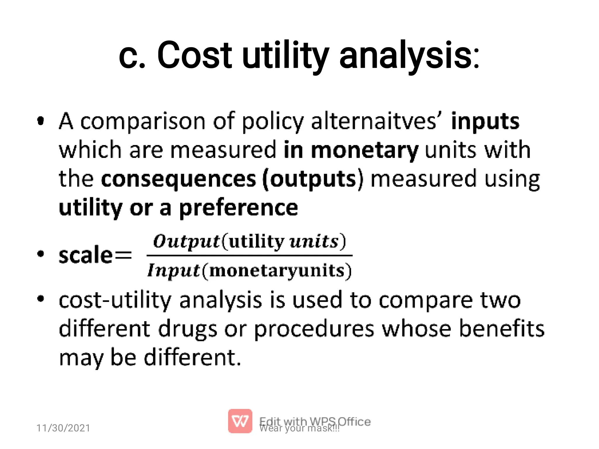 c. Cost utility analysis: • 11/30/2021 Wear your mask!!! 