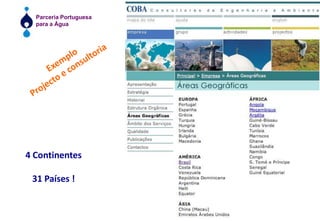ExemploProjecto e consultoria4 Continentes31 Países !