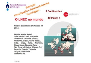 ExemploInvestigação e DesenvolvimentoTecnológico4 Continentes40 Países !