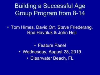 Building a Successful Age Group Program from 8-14