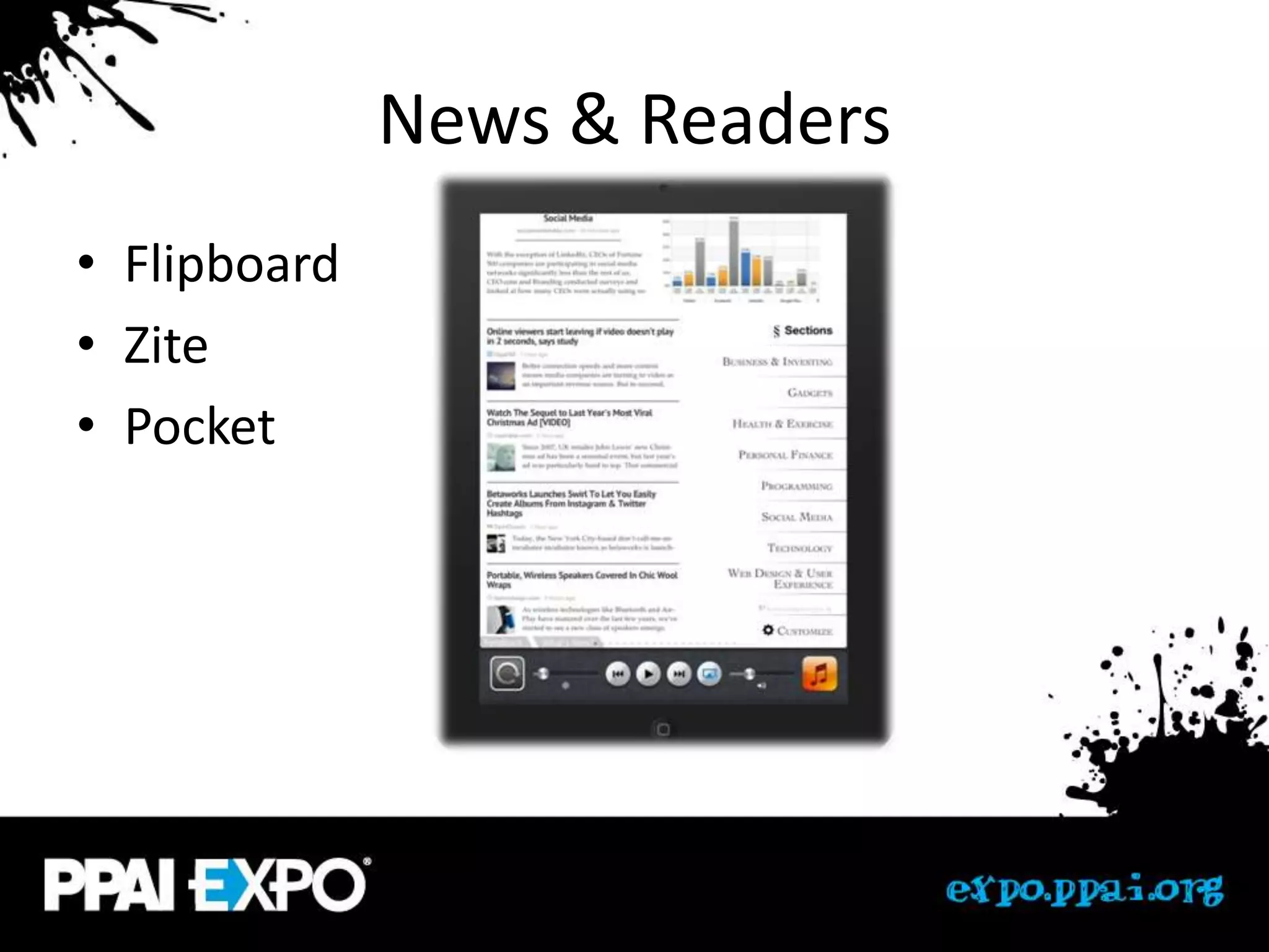 News & Readers
• Flipboard
• Zite
• Pocket
 