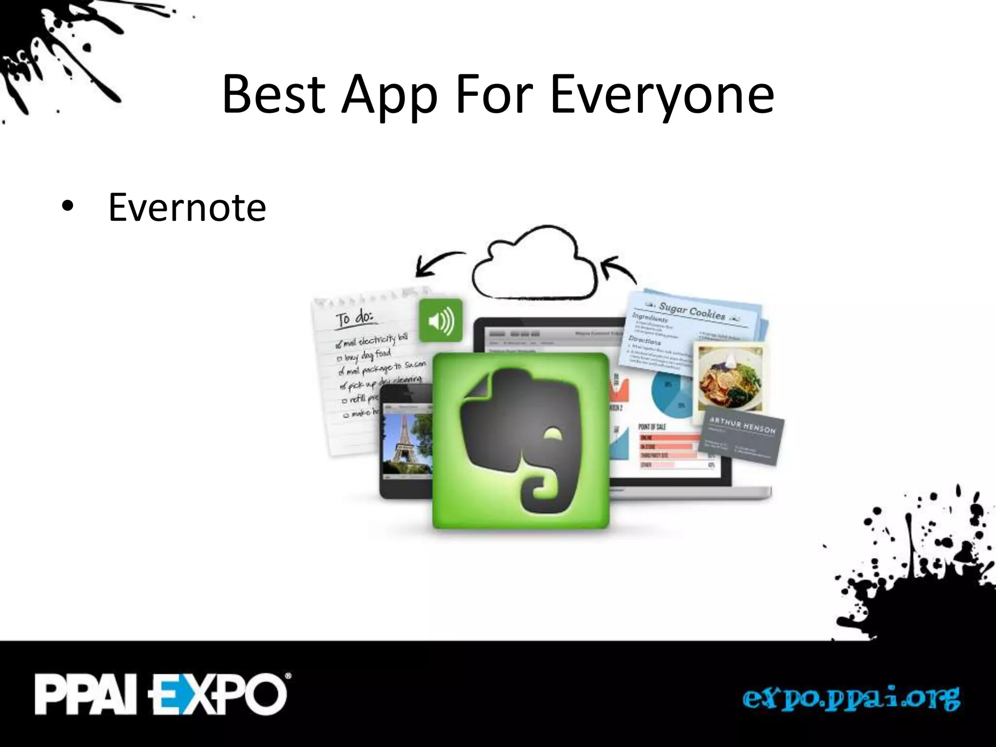 Best App For Everyone
• Evernote
 