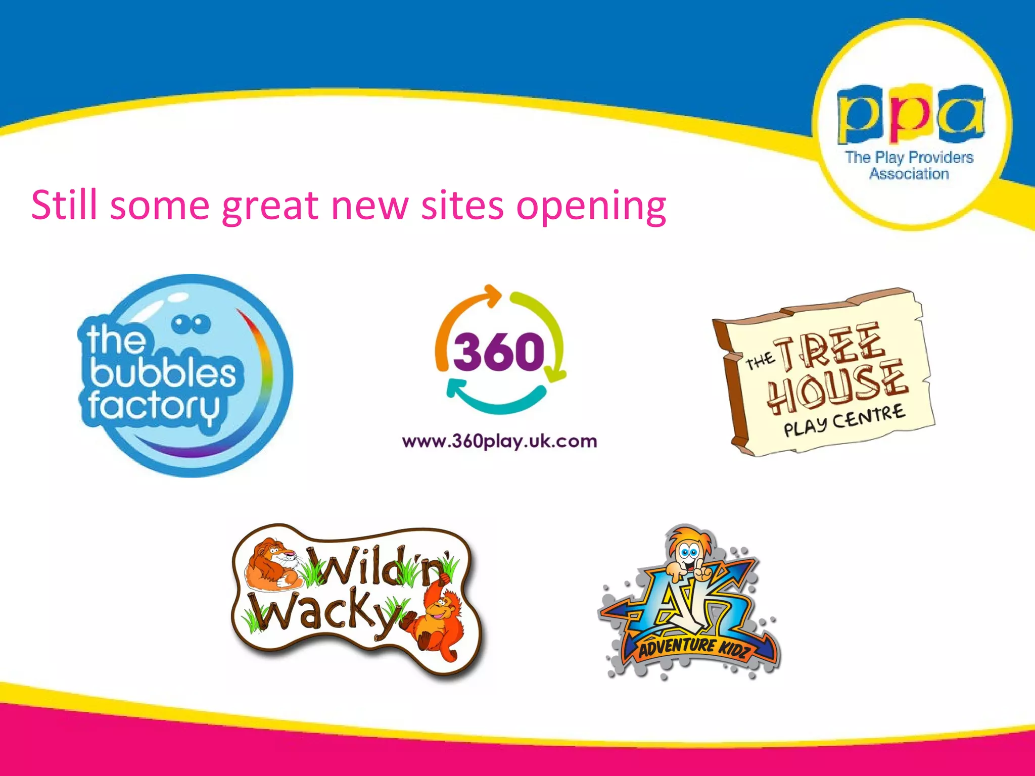 Still some great new sites opening
 