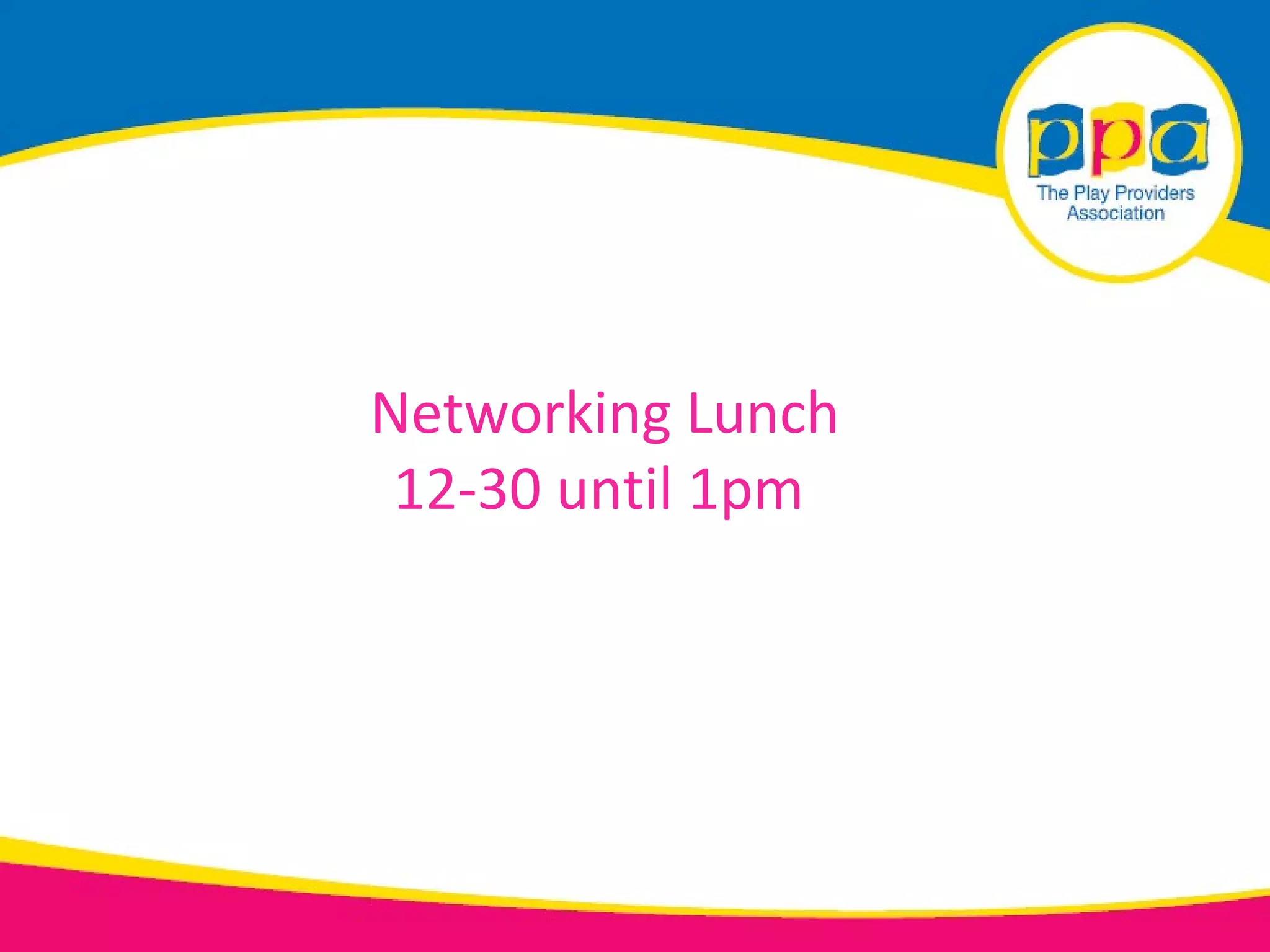 Networking Lunch
 12-30 until 1pm
 