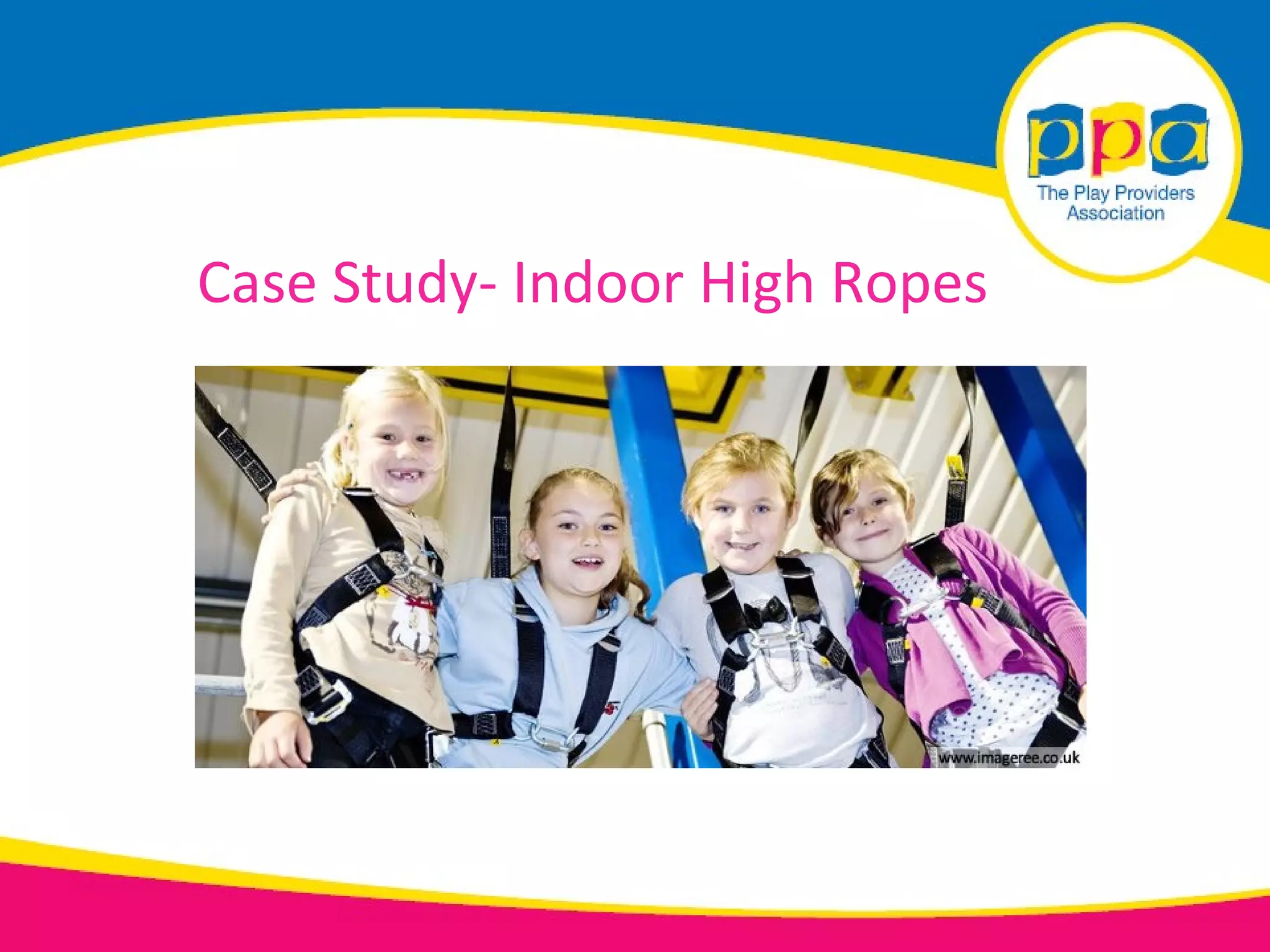 Case Study- Indoor High Ropes
 