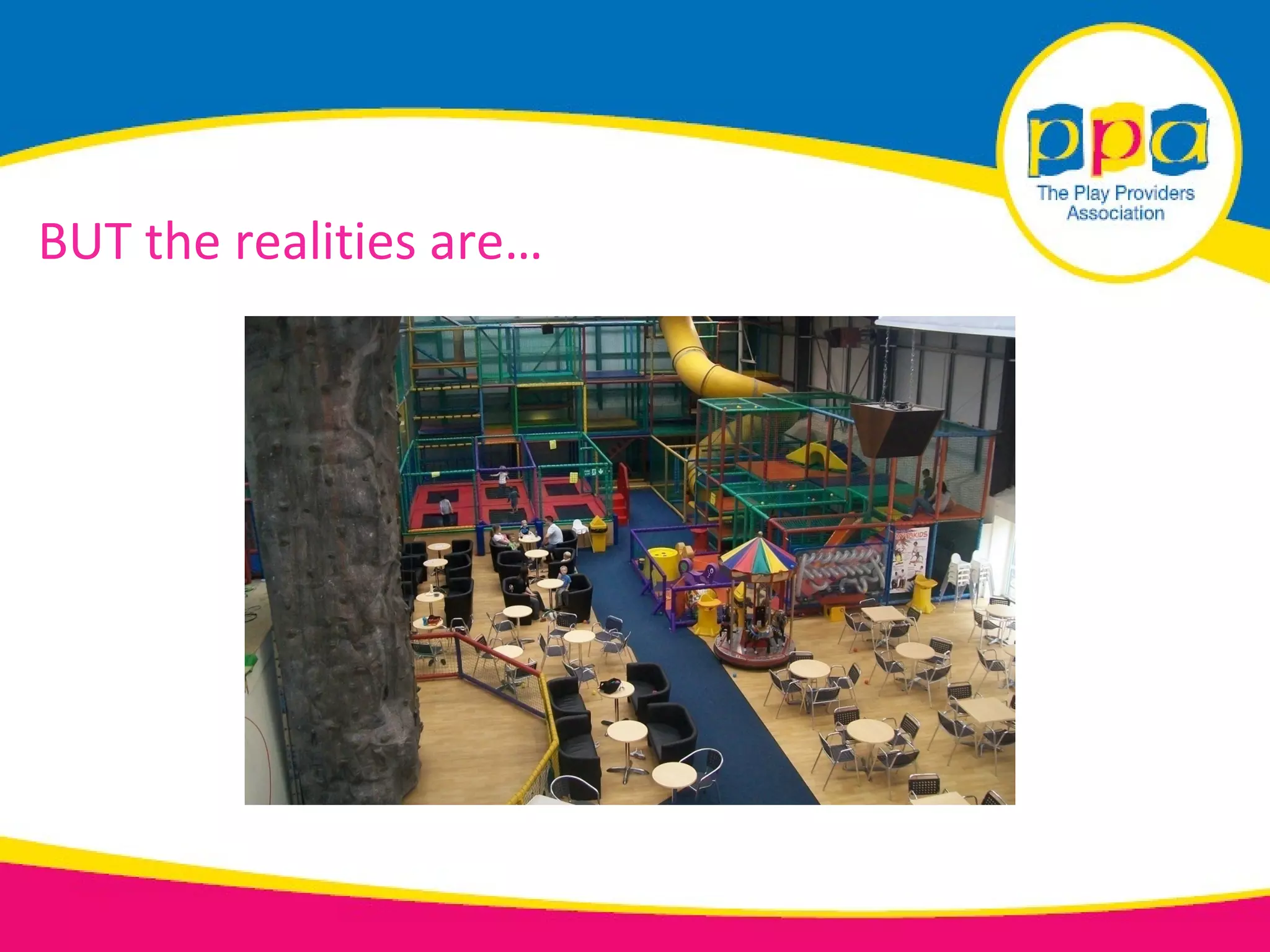 BUT the realities are…
 