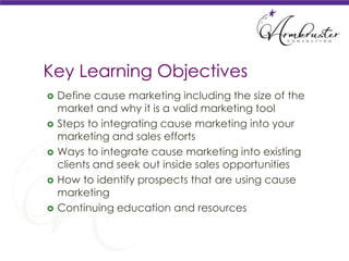 Cause Marketing: How to Integrate Cause Marketing for your Business and Your Clients