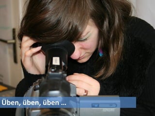 Üben, üben, üben …
 