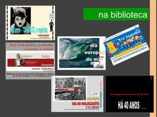 Ler e saber + através 
da visita a exposições 
temáticas na biblioteca 
 