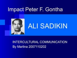 Impact Peter F. Gontha   ALI SADIKIN INTERCULTURAL COMMUNICATION By Marlina 2007110202 