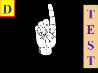D T
E
S
T
 