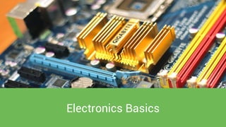 Electronics Basics
 