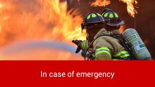 In case of emergency
 