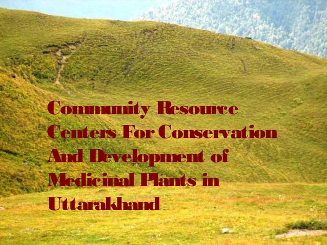 Community based initiatives for conservation of Medicinal plants in ...
