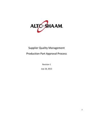 2
Supplier Quality Management
Production Part Approval Process
Revision 1
July 18, 2013
 