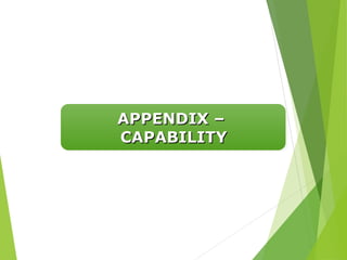 APPENDIX –
APPENDIX –
CAPABILITY
CAPABILITY
 