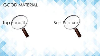 GOOD MATERIAL
Best FeatureTop Benefit
 