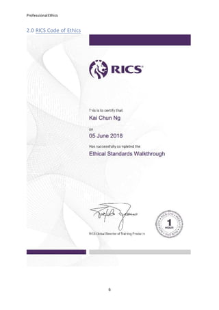 ProfessionalEthics
6
2.0 RICS Code of Ethics
 