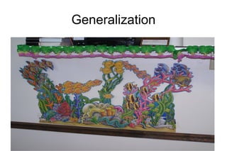 Generalization

 